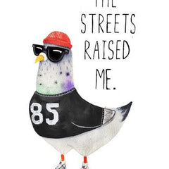 The Streets Raised Me Art Humour Jolly Awesome for We Built This City 2